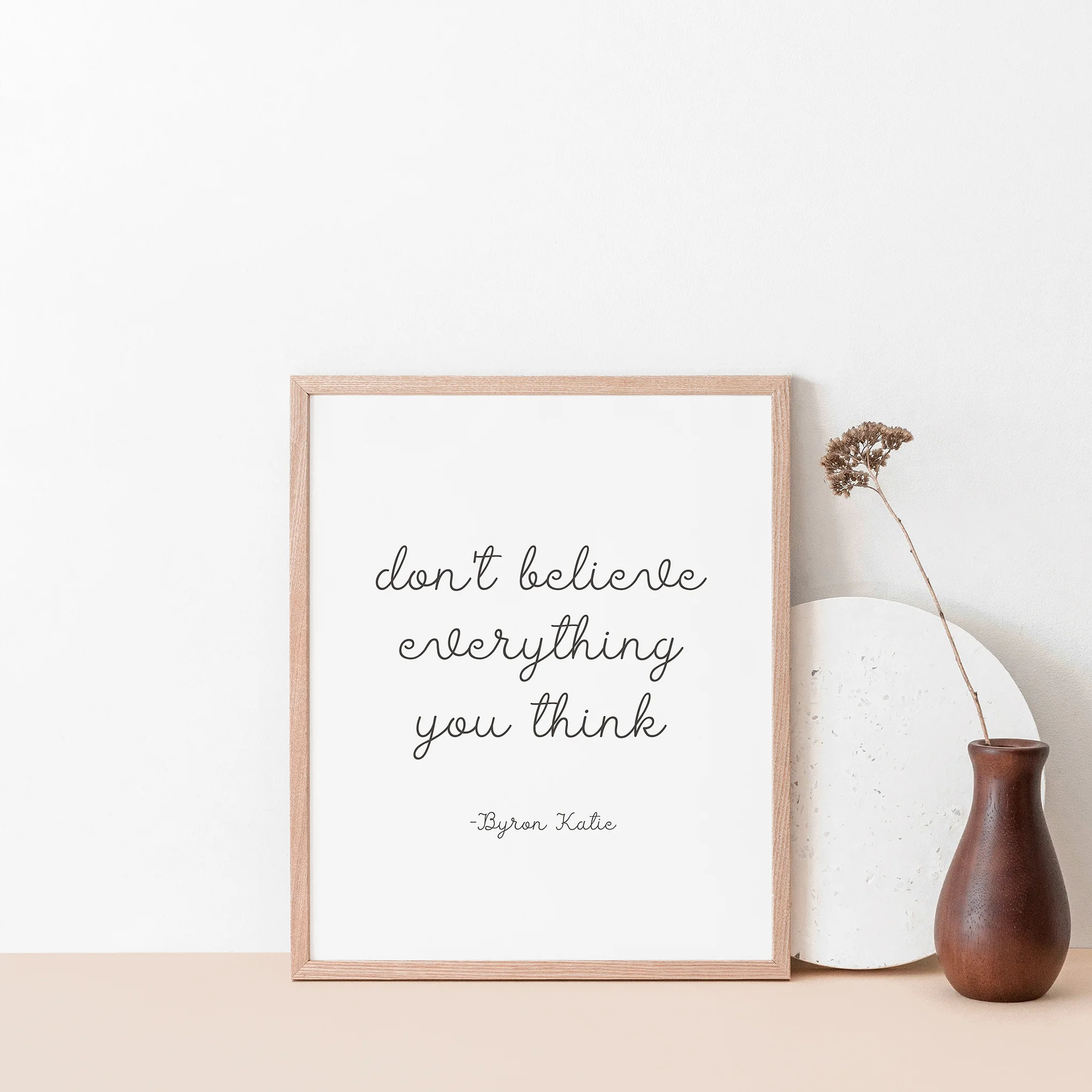 "Don't believe everything you think." Byron Katie Quote Art Print - Image 3