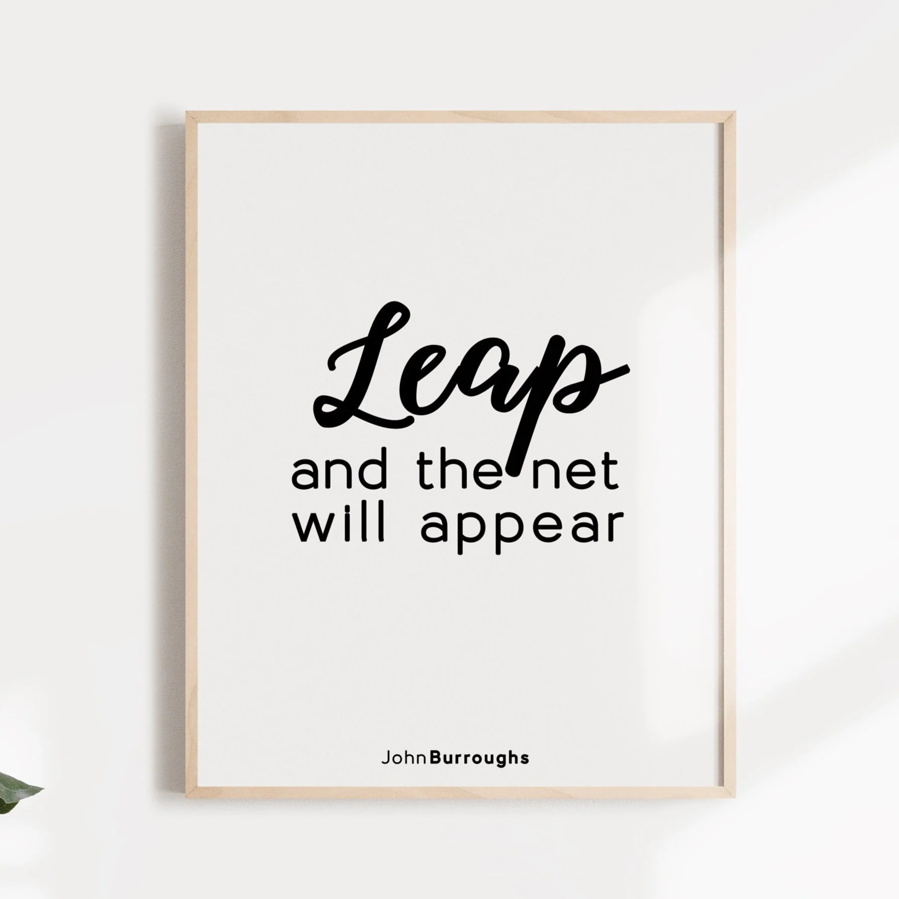 "Leap, and the net will appear," John Burroughs Quote, Inspirational Wall Art