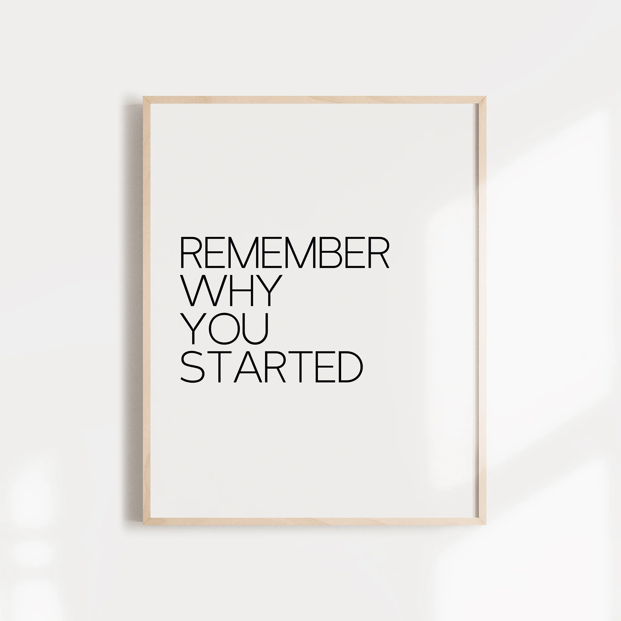 "Remember why you started." Inspirational Quote Art Wall Poster